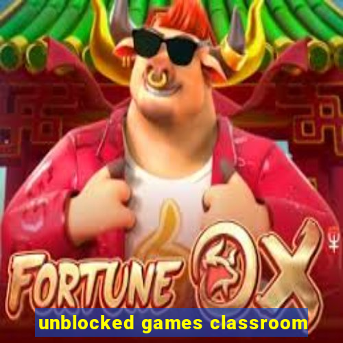 unblocked games classroom